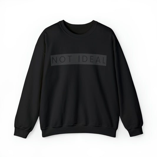 Not Ideal Crewneck